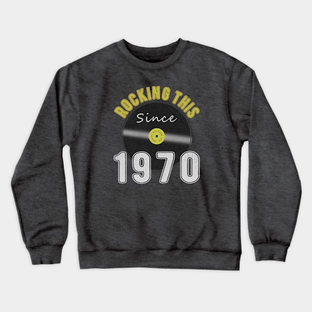 50th Birthday Gift, Rocking This Since 1970 Vintage Style Crewneck Sweatshirt by FrontalLobe